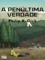 A Penultima Verdade - Philip K. Dick