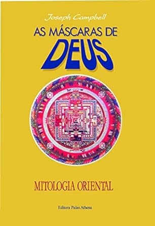 As Mascaras de Deus - Mitologia Oriental - Joseph Campbell.