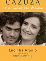 Cazuza, So as Maes Sao Felizes - Lucinha Araujo.
