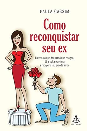 Como reconquistar seu ex