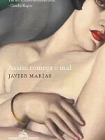 Assim Comeca o Mal - Javier Marias.
