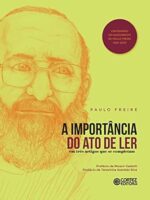A Importancia do Ato de Ler - Paulo Freire