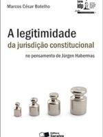 A Legitimidade da Jurisdicao Constituciona - Marcos Cesar Botelho.
