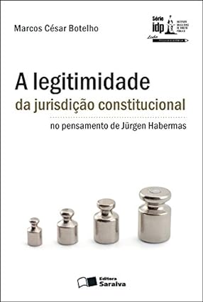 A Legitimidade da Jurisdicao Constituciona - Marcos Cesar Botelho.