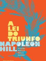 A lei do triunfo - Napoleon Hill.