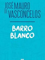 Barro Blanco - Jose Mauro de Vasconcelos