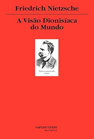 A Visao Dionisiaca do Mundo - Friedrich Nietzsche