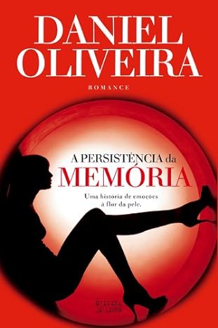 A Persistencia da Memoria - Daniel Oliveira.