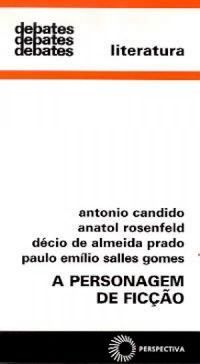 A Personagem de Ficcao - Antonio Candido e Outros.