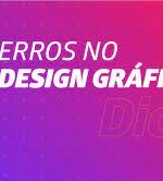 5 erros que os designers gráficos devem evitar a todo custo.
