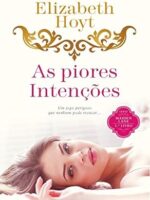 As Piores Intencoes - Elizabeth Hoyt.