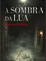 A sombra da lua_ o misterio de Vila Socorr - Marcos DeBrito