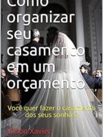 Como organizar seu casamento em um orçamento