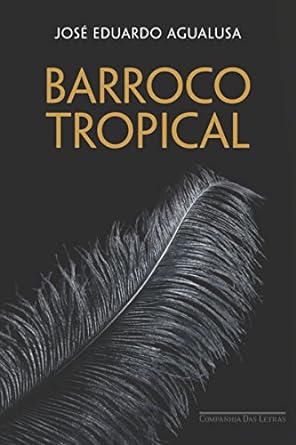 Barroco tropical - Jose Eduardo Agualusa