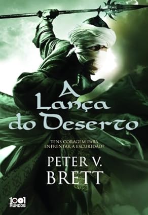 A Lanca do Deserto - Peter V. Brett.
