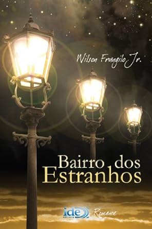 Bairro dos Estranhos - Wilson Frungilo Jr