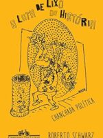 A Lata de Lixo da Historia - Chanchada Pol - Roberto Schwarz.