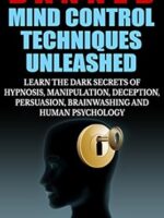 Banned Mind Control Techniques Unleashed_ - Daniel Smith.