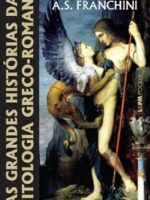 As grandes historias da mitologia greco-ro - A. S. Franchini.