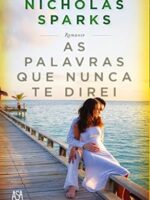As Palavras Que Nunca Te Direi - Nicholas Sparks