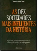 As Dez Sociedades Mais Influentes da Histo - Sergio Pereira Couto.