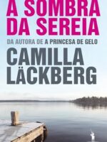 A Sombra da Sereia - Camilla Lackberg.