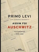 Assim foi Auschwitz - Testemunhos 1945-198 - Primo Levi.