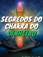 Segredos do Chakra do Dinheiro