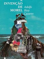 A Invencao de Morel - Adolfo Bioy Casares.