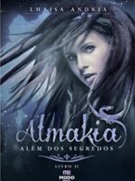 Alem dos Segredos (Almakia) - Lhaisa Andria.