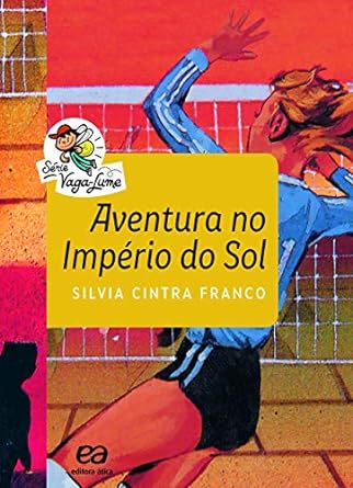 Aventura no Imperio do Sol - Silvia Cintra Franco