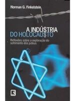 A Industria do Holocausto - Norman G. Finkelstein.