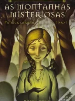 As Montanhas Misteriosas - Patrick Carman