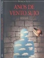 Anos de vento sujo - Patricia Lutz