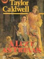A Luz e as Trevas - Taylor Caldwell.