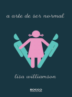 A arte de ser normal - Lisa Williamson