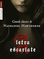 A letra escarlate - Nathaniel Hawthorne.
