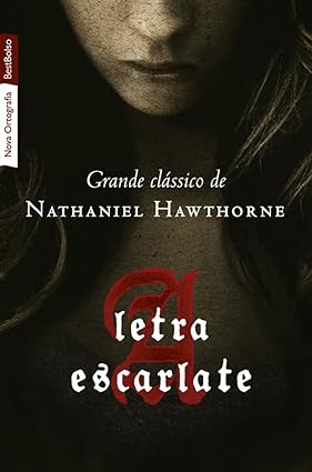 A letra escarlate - Nathaniel Hawthorne.