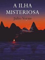 A Ilha Misteriosa - Julio Verne.