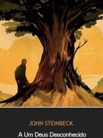 A um Deus desconhecido - John Steinbeck.