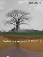 Antes de nascer o mundo - Mia Couto