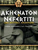 Akhenaton e Nefertiti - uma História Amarniana