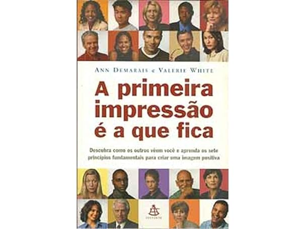 A Primeira Impressao e a que Fica - Valerie White Ann Demarais