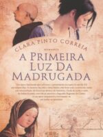 A Primeira Luz da Madrugada - Clara Pinto Correia