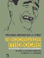 A sociedade midiocre - Juremir Machado da Silva.