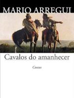 Cavalos do amanhecer - Mario Arregui.