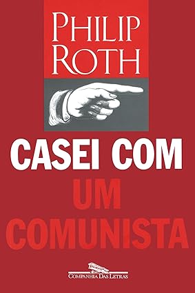 Casei com um comunista - Philip Roth.