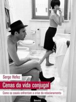 Cenas da Vida Conjugal - Serge Hefez.