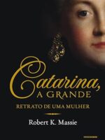 Catarina - Robert K. Massie.