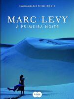 A PRIMEIRA NOITE - Marc Levy